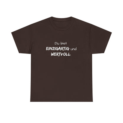 Motiv: Du bist einzigartig und wertvoll - Baumwoll T-Shirt