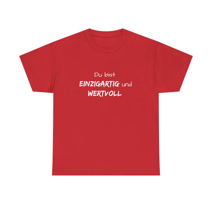 Motiv: Du bist einzigartig und wertvoll - Baumwoll T-Shirt