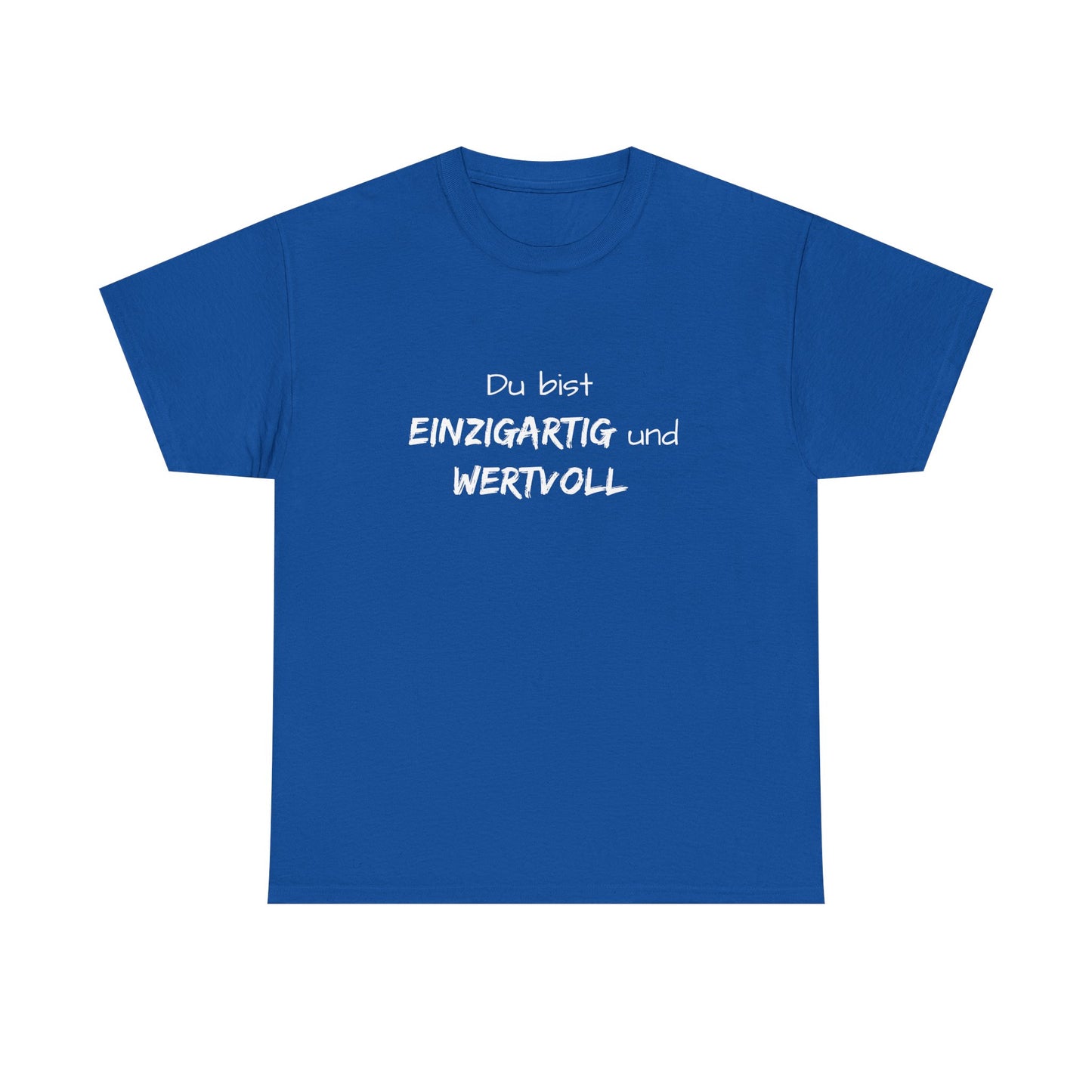 Motiv: Du bist einzigartig und wertvoll - Baumwoll T-Shirt