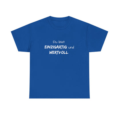 Motiv: Du bist einzigartig und wertvoll - Baumwoll T-Shirt