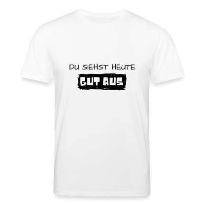 Unisex Bio-T-Shirt - Du siehst heute gut aus - Weiß