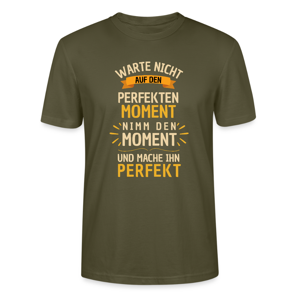 T-Shirt - Warte nicht auf den perfekten Moment - Khaki