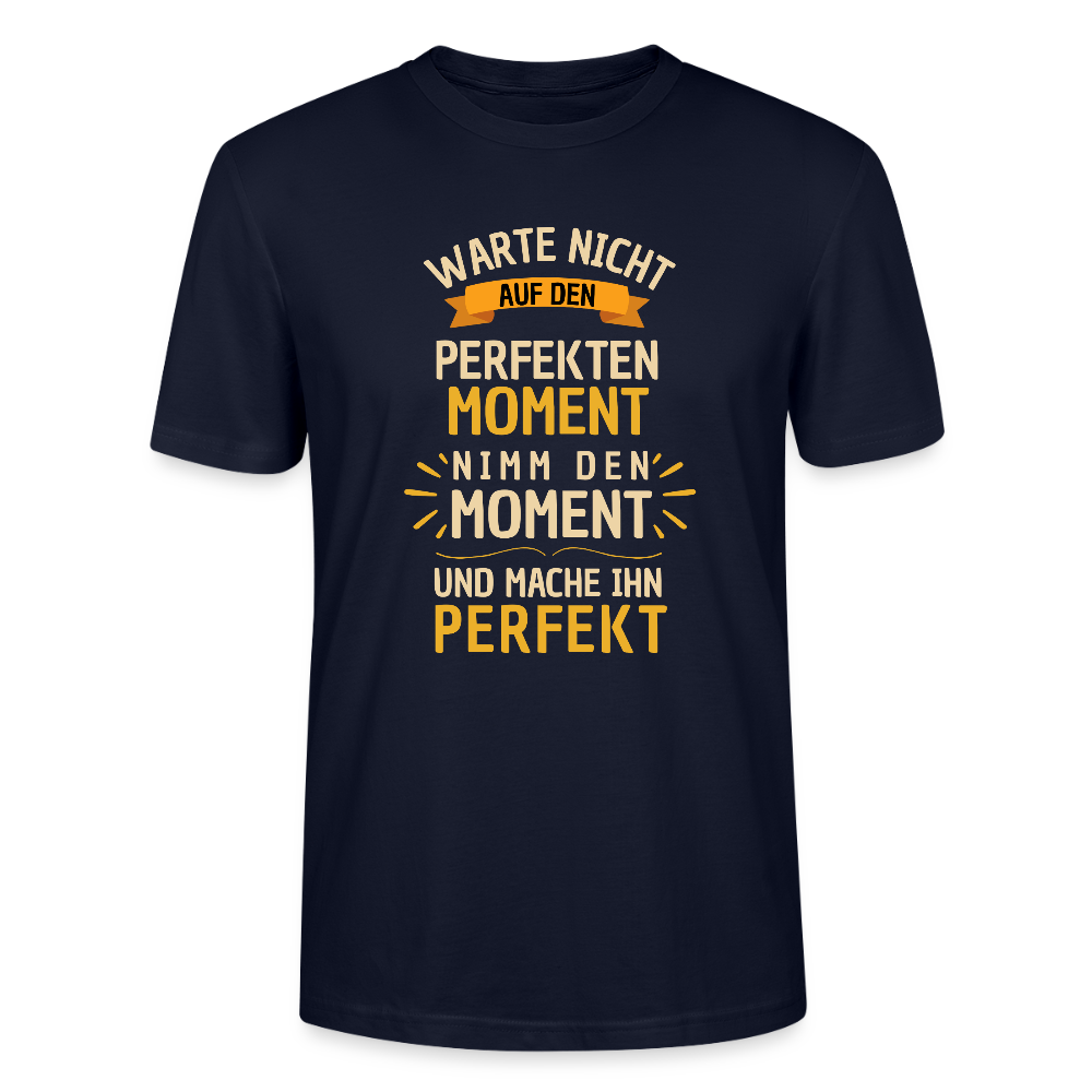 T-Shirt - Warte nicht auf den perfekten Moment - Navy