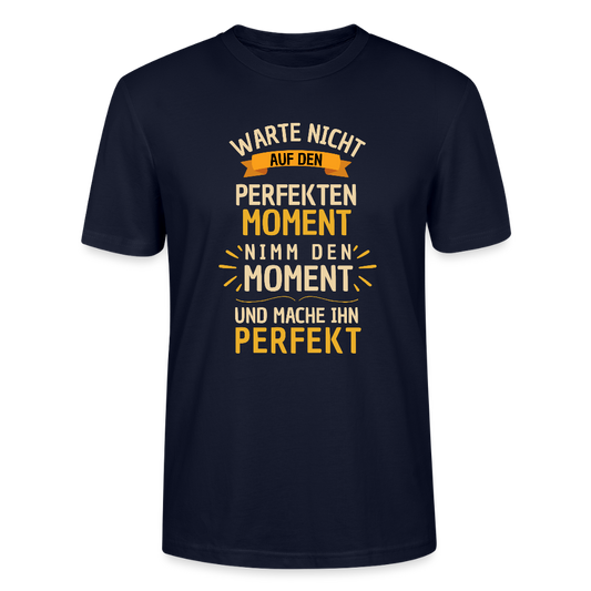 T-Shirt - Warte nicht auf den perfekten Moment - Navy