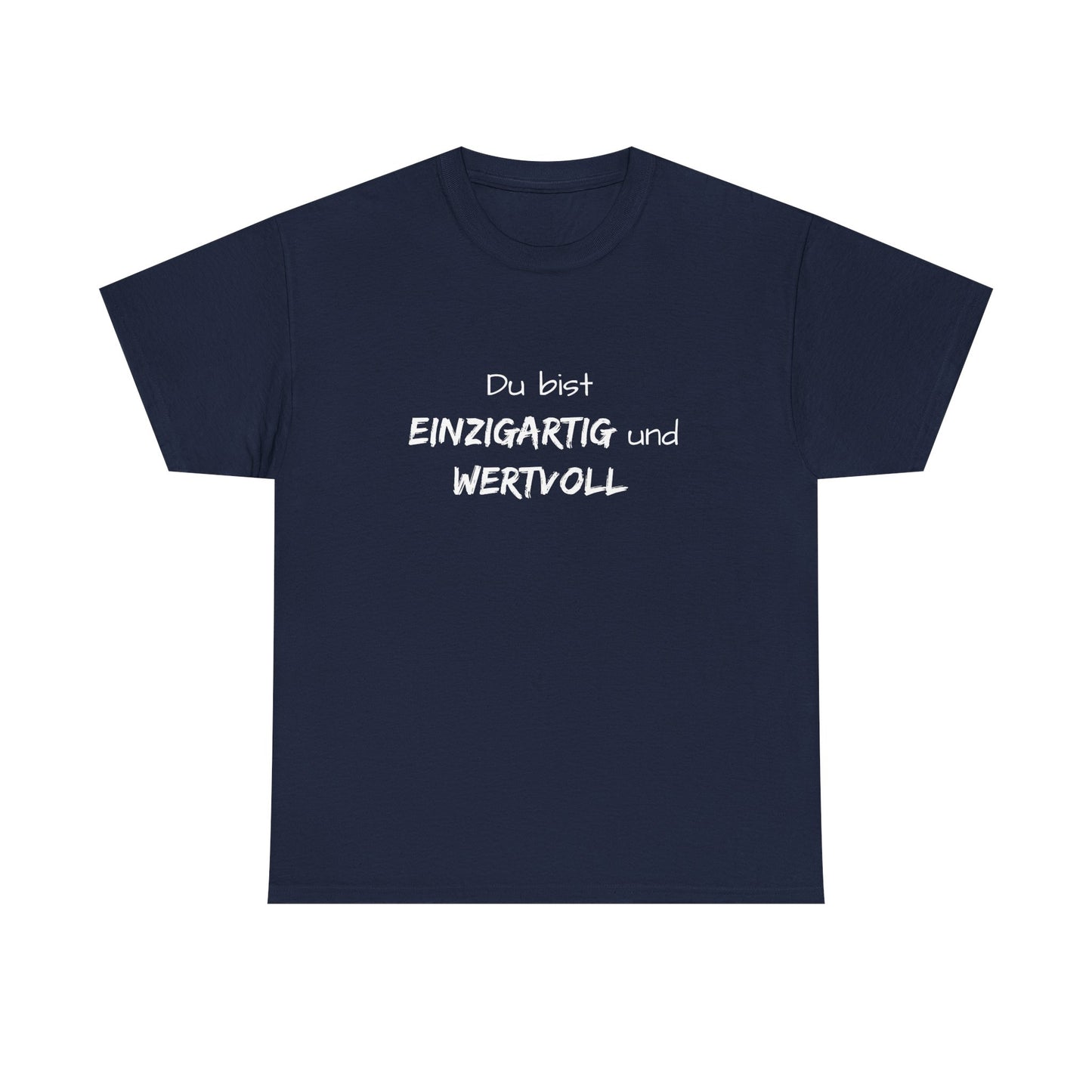 Motiv: Du bist einzigartig und wertvoll - Baumwoll T-Shirt