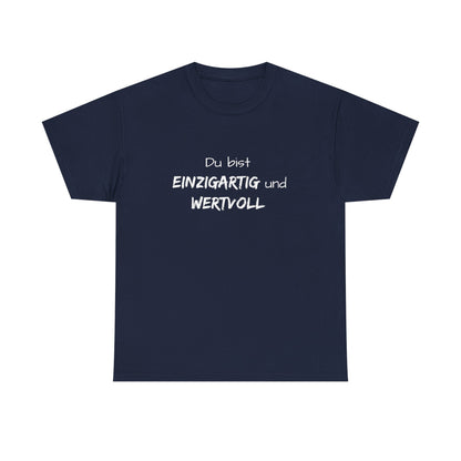 Motiv: Du bist einzigartig und wertvoll - Baumwoll T-Shirt