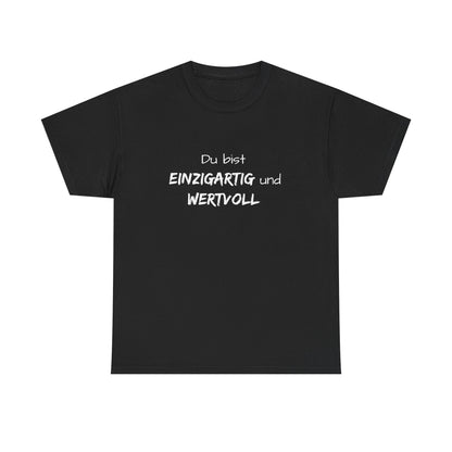 Motiv: Du bist einzigartig und wertvoll - Baumwoll T-Shirt